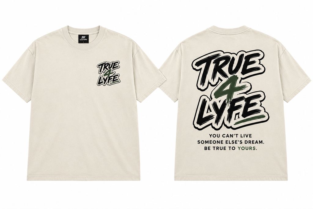 Tru4lyfe — Be True To Yours T-Shirt
