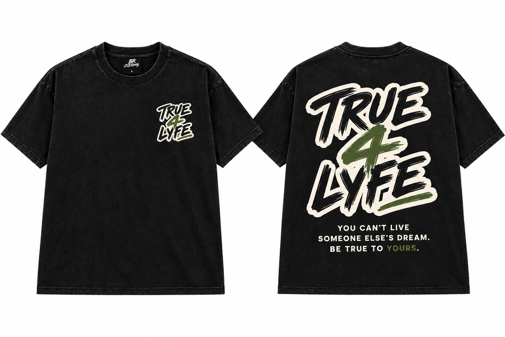 Tru4lyfe — Be True To Yours T-Shirt